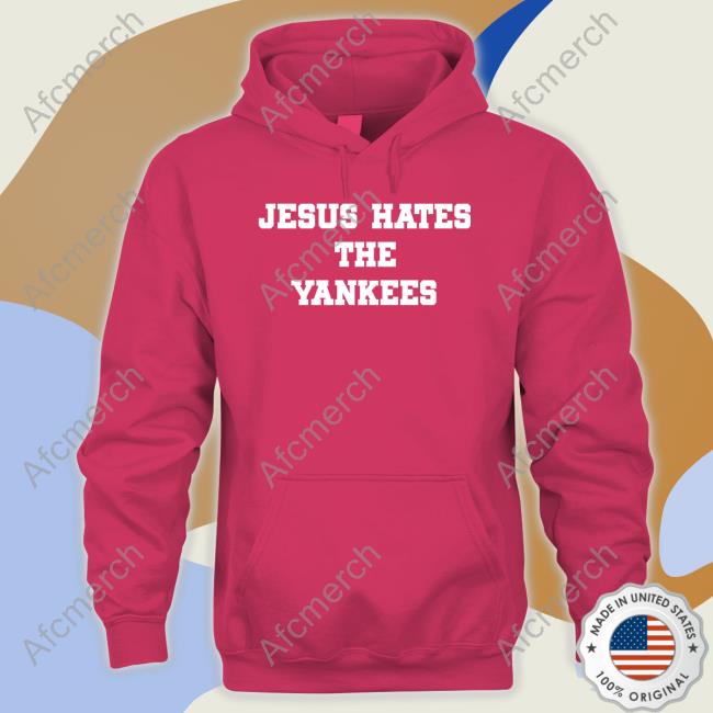 Official Jesus Hates The Yankees Shirt Official Jesus Hates The Yankees Shirt