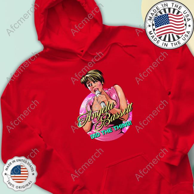 Angela Bassett Did The Thing Shirts Angela Bassett Did The Thing Shirts