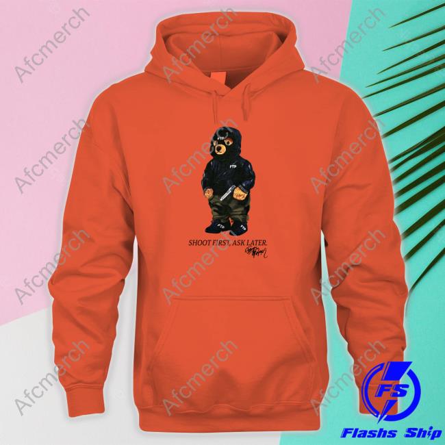 Ftp Shoot First Ask Later Sweatshirt Ftp Shoot First Ask Later Sweatshirt