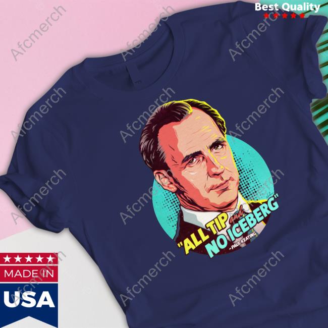 All Tip And No Iceberg T Shirts All Tip And No Iceberg T Shirts