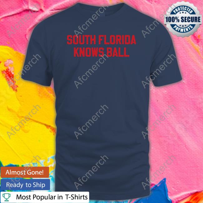Barstool Sports Merch South Florida Knows Ball T Shirt