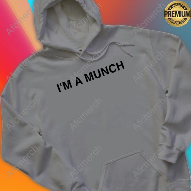 I'm A Munch Shirt