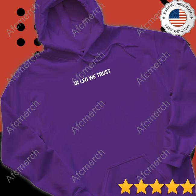 In Leo We Trust Long Sleeve T Shirt In Leo We Trust Long Sleeve T Shirt