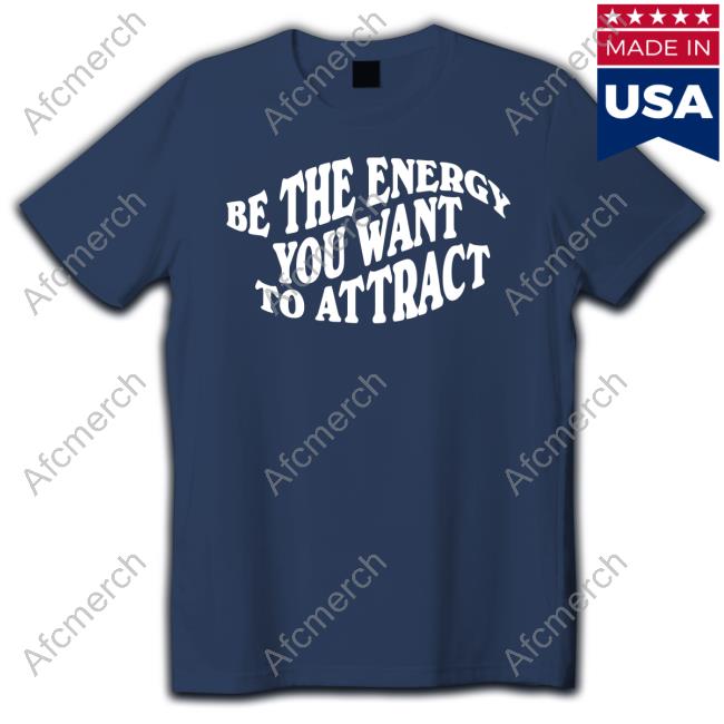 Deb Smikle Merch Be The Energy You Want To Attract Crewneck Sweatshirt Deb Smikle Merch Be The Energy You Want To Attract Crewneck Sweatshirt