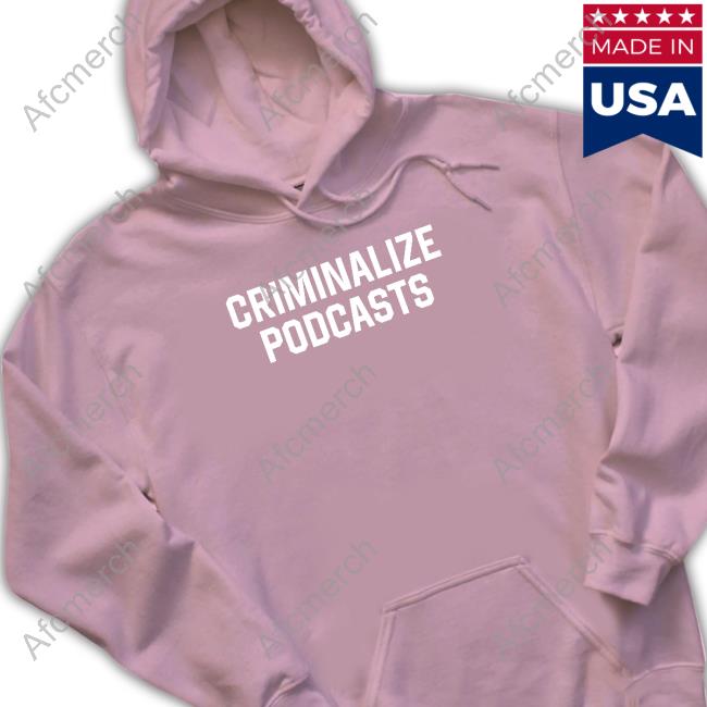 Official Shitheadsteve Merch Criminalize Podcasts Hoodie Official Shitheadsteve Merch Criminalize Podcasts Hoodie