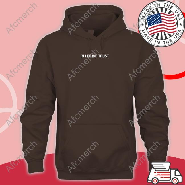 In Leo We Trust Long Sleeve T Shirt In Leo We Trust Long Sleeve T Shirt
