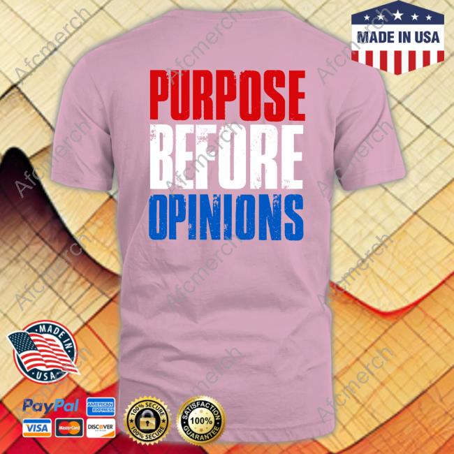Austin Theory Purpose Before Opinions T-Shirt Austin Theory Purpose Before Opinions T-Shirt
