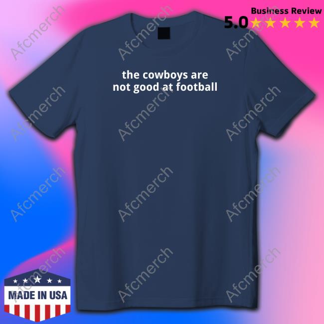 Texas Humor The Cowboys Are Not Good at Football Comfort Color T-Shirt True Navy / XL