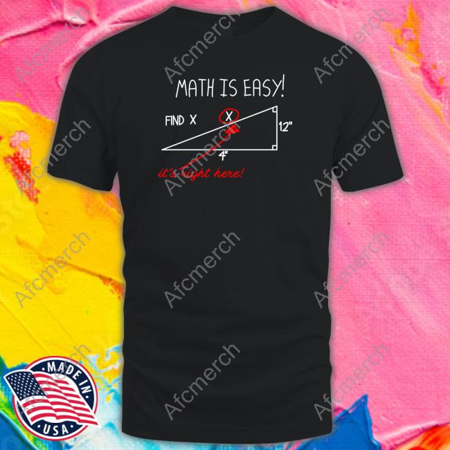 Official mathmemes Math Is Easy Find X It's Right Here Tee Official mathmemes Math Is Easy Find X It's Right Here Tee