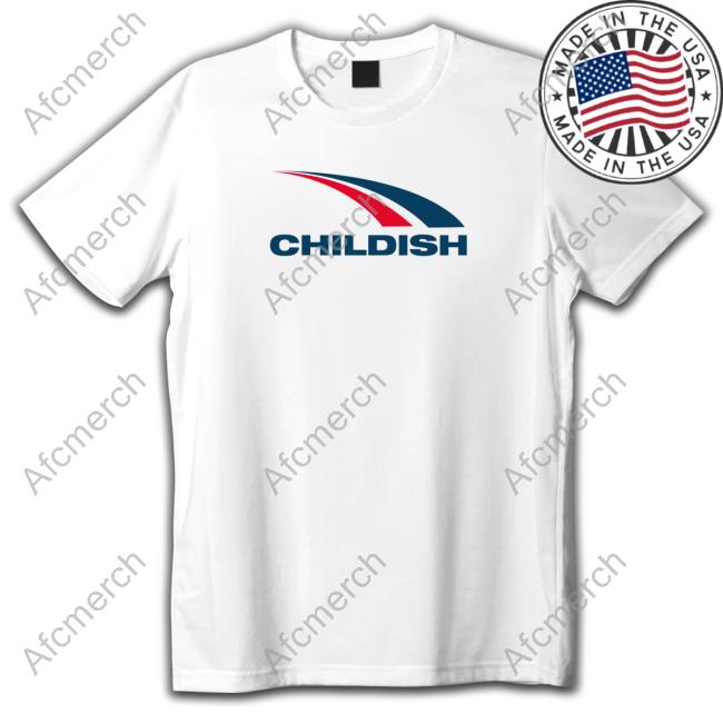 Childish T Shirt Childish T Shirt