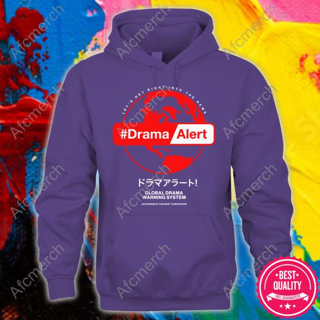 Let's Get Right Into The News #DramaAlert Shirt Let's Get Right Into The News #DramaAlert Shirt
