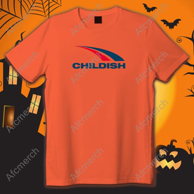 Childish T Shirt Childish T Shirt