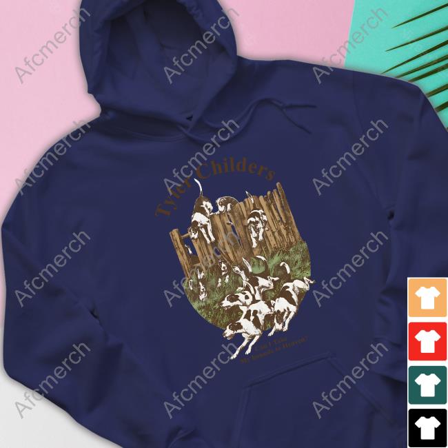 Tyler Childers Can I Take My Hounds To Heaven Shirt Tyler Childers Can I Take My Hounds To Heaven Shirt