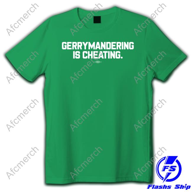 Gerrymandering Is Cheating Shirts Gerrymandering Is Cheating Shirts