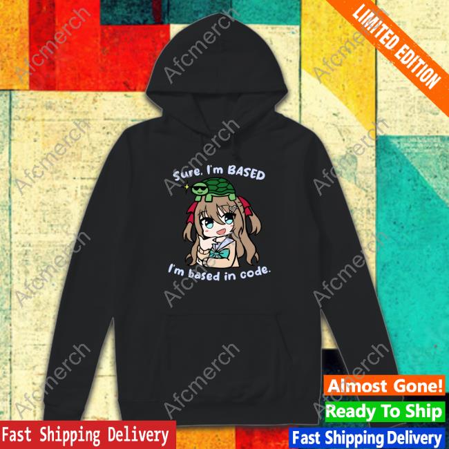 Official Neuro Sama Merch Neuro-Sama Sure I'm Based I'm Based In Code Hoodie Official Neuro Sama Merch Neuro-Sama Sure I'm Based I'm Based In Code Hoodie