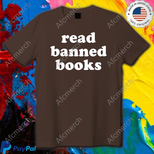 Official Cotton Bureau Merch Read Banned Books Shirt Official Cotton Bureau Merch Read Banned Books Shirt