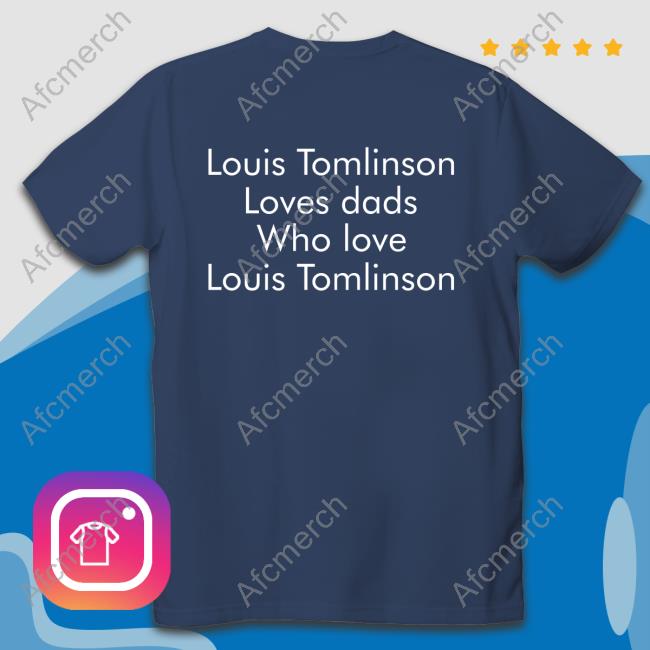Louis Tomlinson Loves Dads Who Love Louis Tomlinson Long Sleeve T
