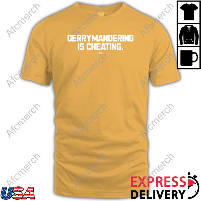 Gerrymandering Is Cheating Shirts Gerrymandering Is Cheating Shirts