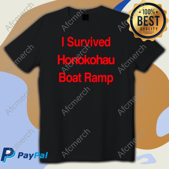 BigIsland I Survived Honokohau Boat Ramp T-Shirt BigIsland I Survived Honokohau Boat Ramp T-Shirt