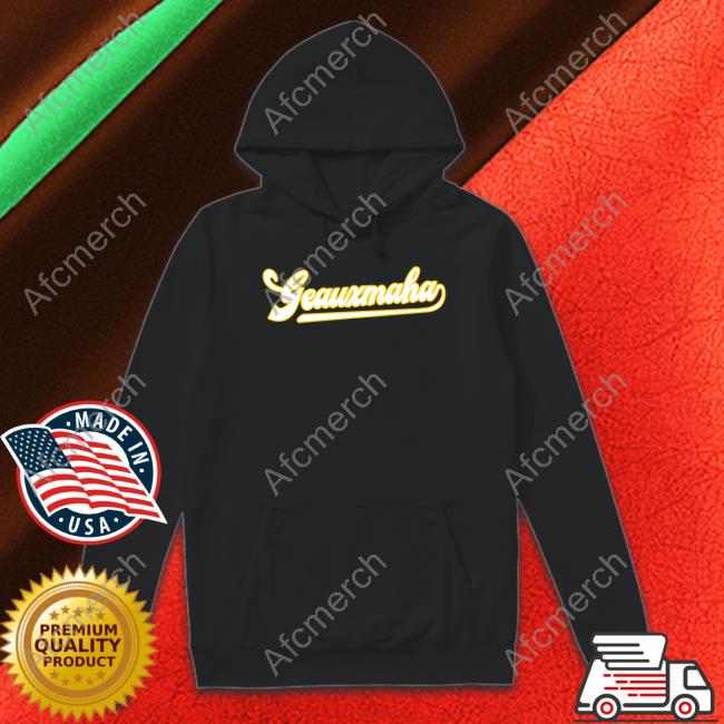 Geauxmaha Tee Geauxmaha Tee