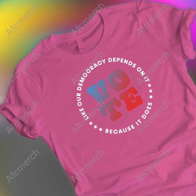 Adam Schiff Store Vote Like Our Democracy Depends On It Because It Does Tee Shirt Candidly Tiff Adam Schiff Store Vote Like Our Democracy Depends On It Because It Does Tee Shirt Candidly Tiff