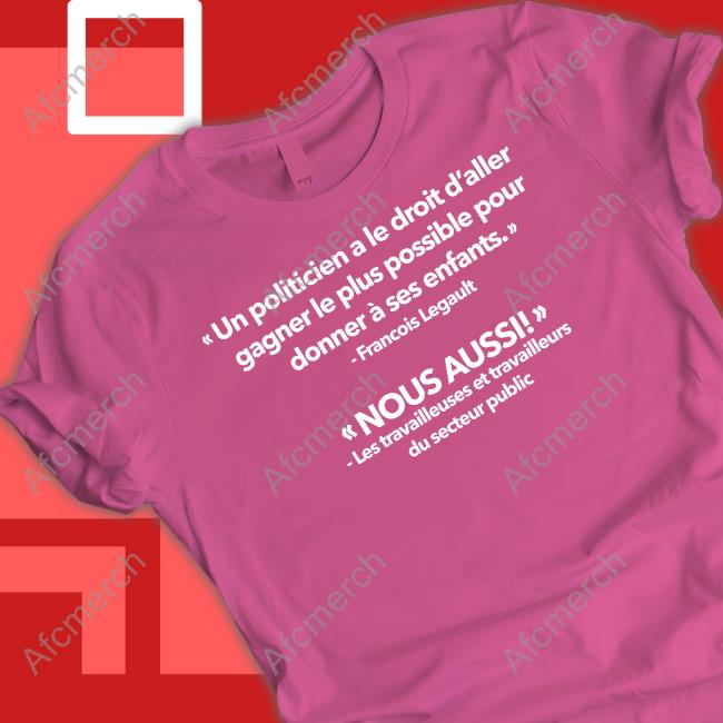 Official Gabriel Nadeau Dubois Un Politicien A Le Droit D’Aller Gagner Le Plus Possible Pour Shirt Official Gabriel Nadeau Dubois Un Politicien A Le Droit D’Aller Gagner Le Plus Possible Pour Shirt