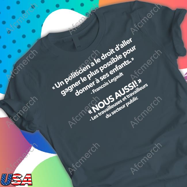 Official Gabriel Nadeau Dubois Un Politicien A Le Droit D’Aller Gagner Le Plus Possible Pour Shirt Official Gabriel Nadeau Dubois Un Politicien A Le Droit D’Aller Gagner Le Plus Possible Pour Shirt