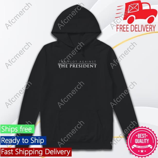 Official Patpmovie Merch The Plot Against The President Hoodie