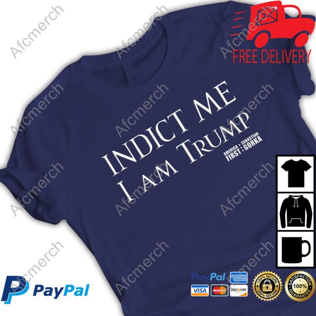 Indict Me I Am Trump America First Tee Indict Me I Am Trump America First Tee