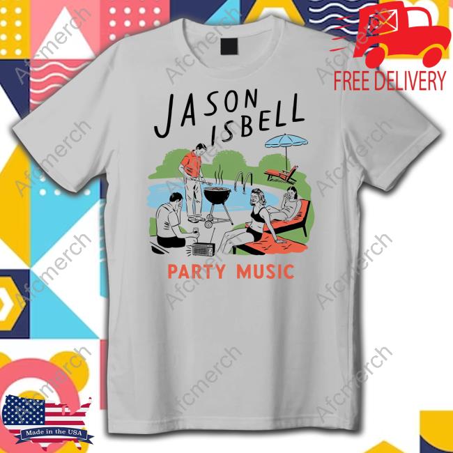 Official Port Merchandise Merch Jason Isbell Party Time Shirt Official Port Merchandise Merch Jason Isbell Party Time Shirt