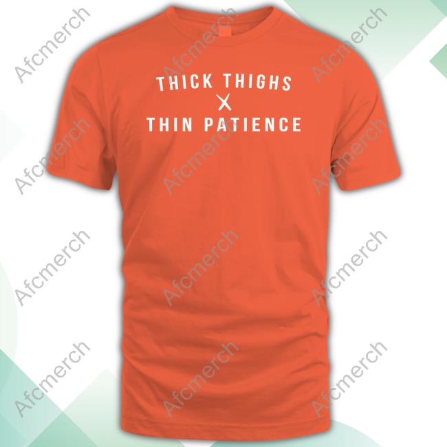 Thick Thighs X Thin Patience Long Sleeve T Shirt Thick Thighs X Thin Patience Long Sleeve T Shirt