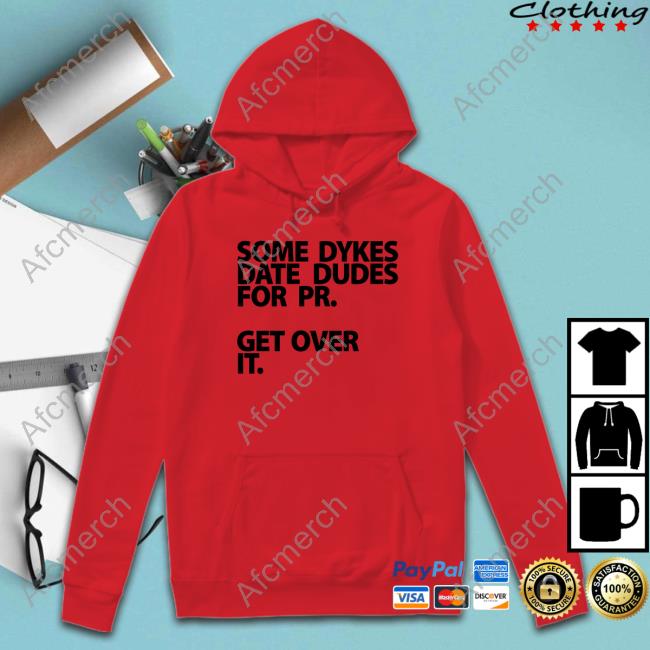 Official Kristen Stewart Some Dykes Date Dudes For Pr Get Over It T-Shirt Official Kristen Stewart Some Dykes Date Dudes For Pr Get Over It T-Shirt