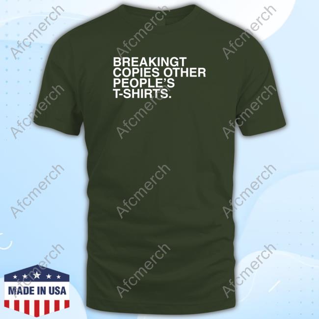 Obvious Shirts BreakingT Copies Other People's T-Shirts Hoodie Obvious Shirts BreakingT Copies Other People's T-Shirts Hoodie