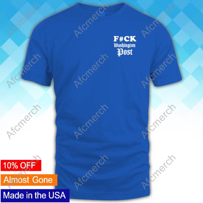 Official Barstool Sports Store Merch Fuck Washington Post Shirt Official Barstool Sports Store Merch Fuck Washington Post Shirt