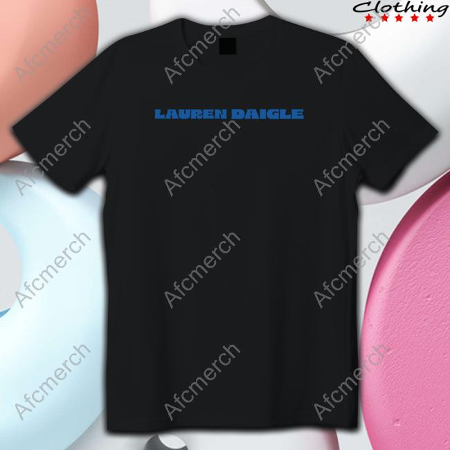 Lauren Daigle Fan Shirt Lauren Daigle Fan Shirt