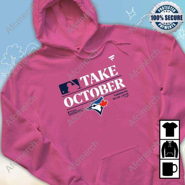 Fanatics Merch Toronto Blue Jays Take October 2023 Postseason Tee Shirt -  AFCMerch
