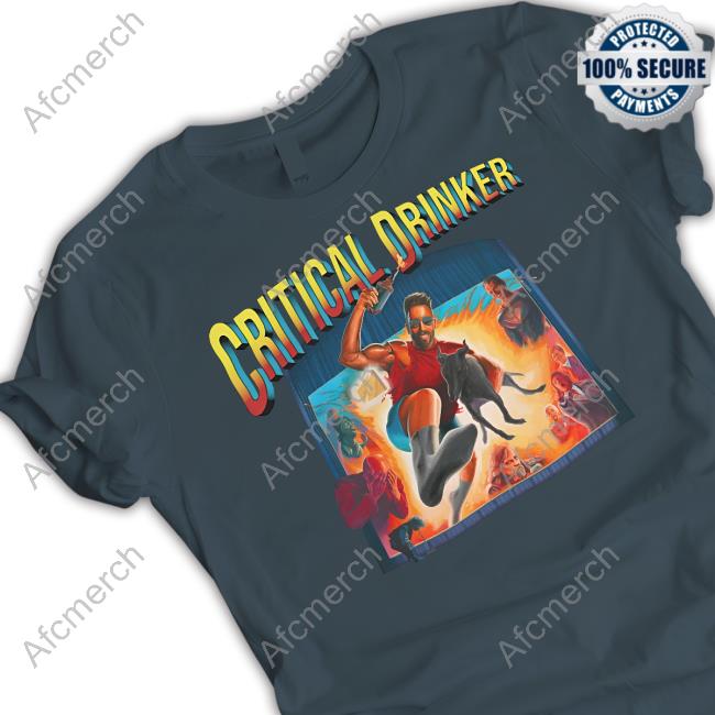 Critical Drinker Merch The Critical Drinker Last Action Drinker T Shirt Critical Drinker Merch The Critical Drinker Last Action Drinker T Shirt