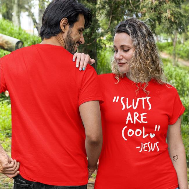 Sluts Are Cool Jesus Shirt
