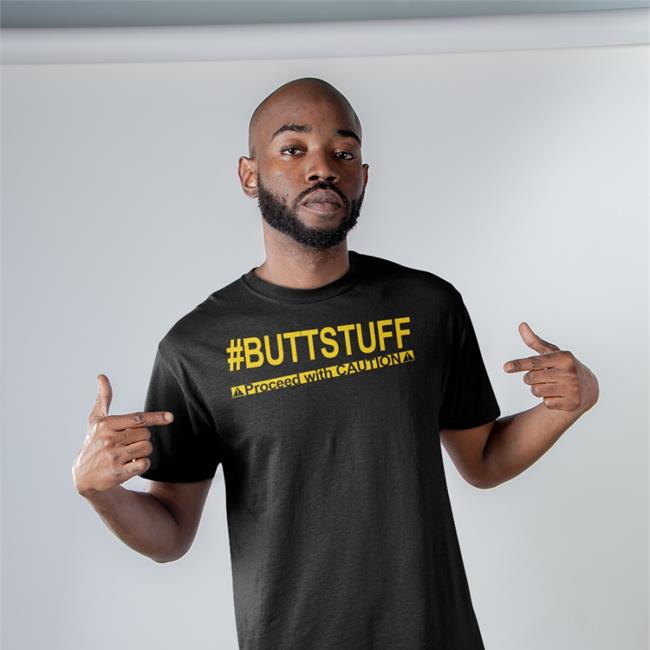 Tony Deppen Buttstuff Proceed With Cautiona Tee Shirts