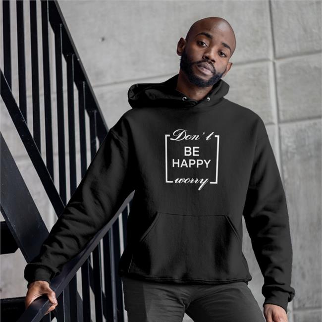 Don't Be Happy Worry Shirt