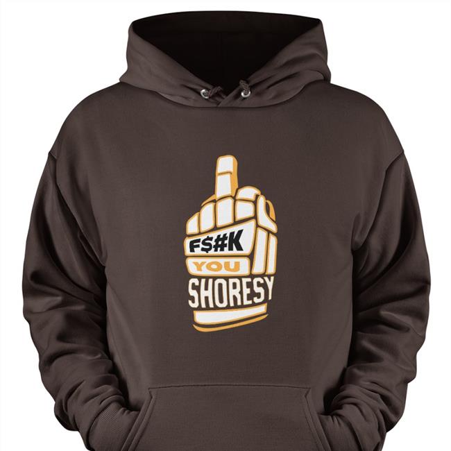 Shoresy Merch F$#K You Shoresy Hoodie Letterkenny Letterkenny F$#K You Shoresy T Shirts