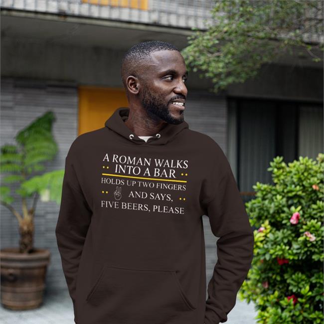 A Roman Walks Into A Bar Shirts A Roman Walks Into A Bar Hooded Sweatshirt