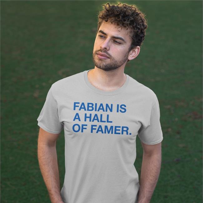 Obvious Shirts Fabian Is A Hall Of Famer T Shirt