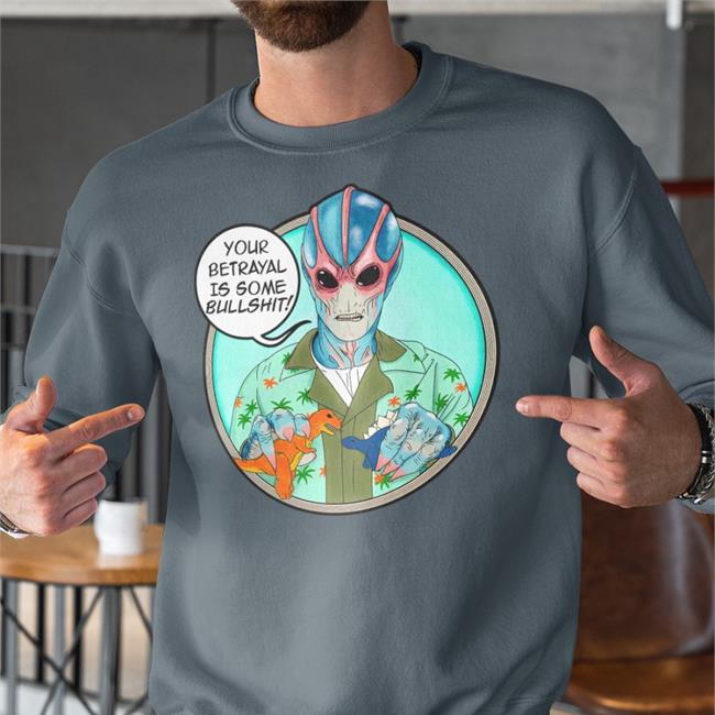Your Betrayal Is Some Bullshit Tee