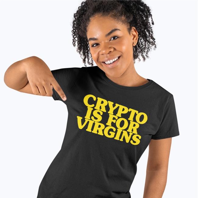 Crypto Is For Virgins Tee Crypto Is For Virgins T Shirt Forest Green