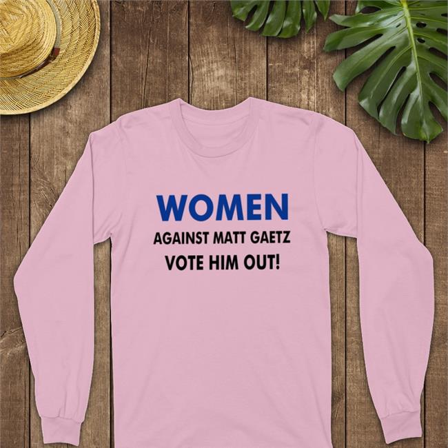 Women Against Matt Gaetz Vote Him Out Tee Shirt