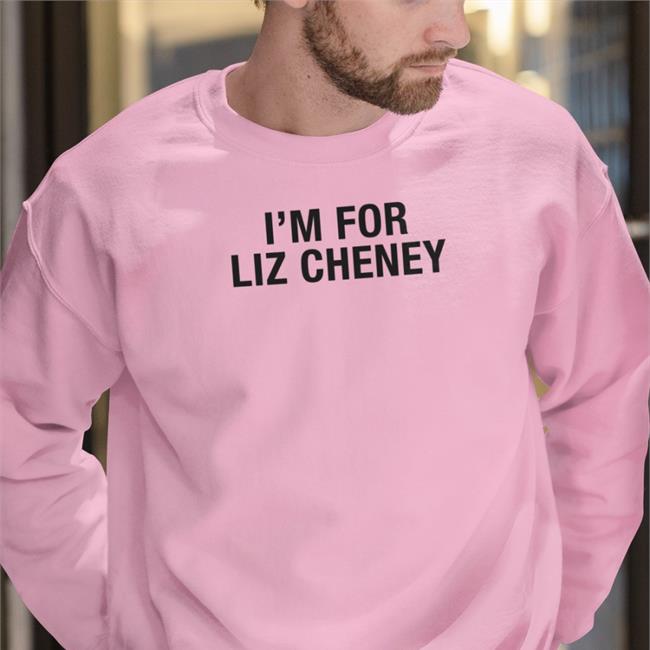 I'm For Liz Cheney T Shirt