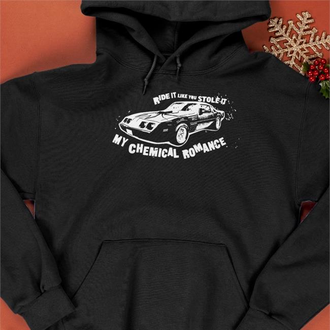 Ride It Like You Stole It My Chemical Romance T Shirt