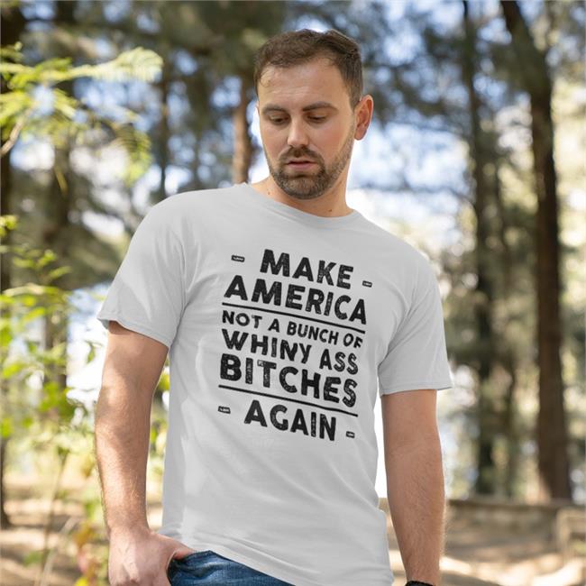 American Trigger Pullers Merch Make America Not A Bunch Of Whiny Ass Bitches Againl Sweatshirts Kristy Swanson
