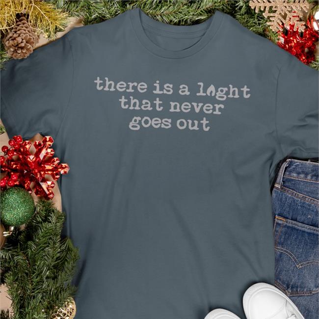 There Is A Light That Never Goes Out T Shirt The Smiths Merch This Charming Shop
